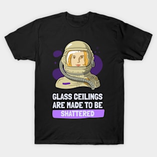 Glass Ceilings Meant To Be Shattered Female Astronaut T-Shirt